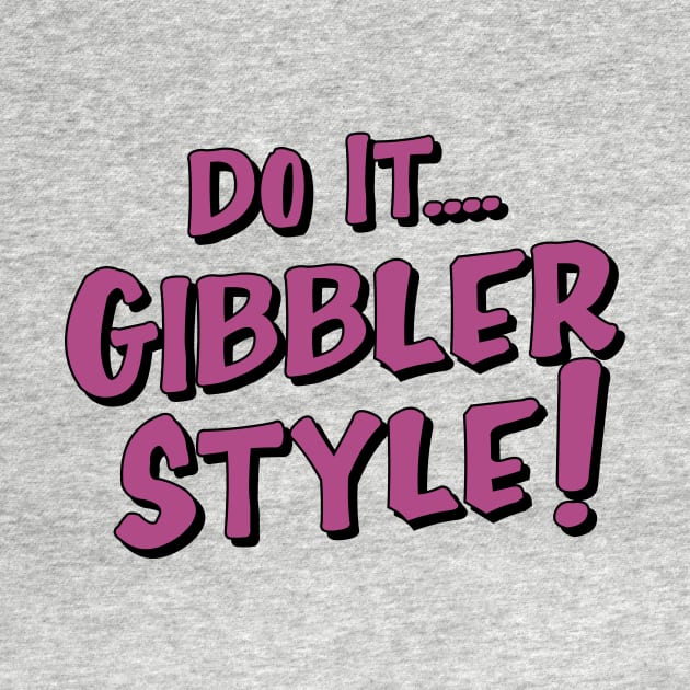 gibbler style by upcs